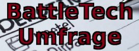 BattleTech Umfrage BattleTech Umfrage